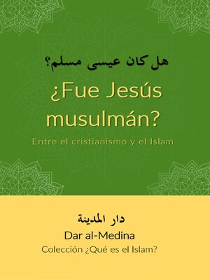 cover image of ¿Fue Jesús musulmán? Entre el cristianismo y el Islam